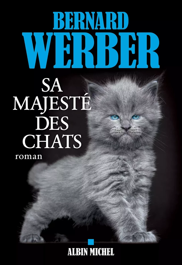Sa majesté des chats - Bernard Werber - Albin Michel