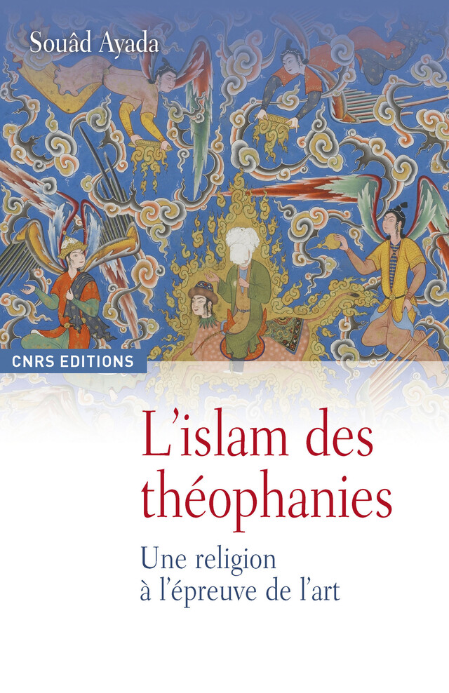 L’islam des théophanies - Souâd Ayada - CNRS Éditions via OpenEdition