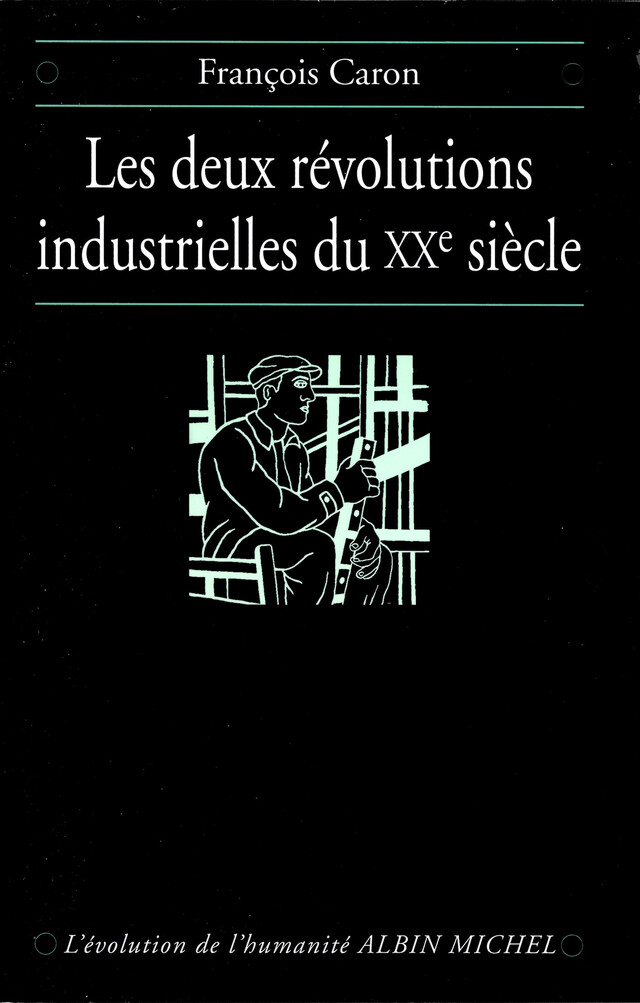Les Deux Révolutions industrielles du XXe siècle - François Caron - Albin Michel