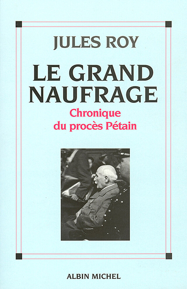 Le Grand Naufrage - Jules Roy - Albin Michel