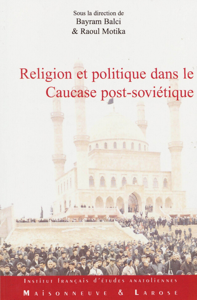 Religion et politique dans le Caucase post-soviétique -  - Institut français d’études anatoliennes