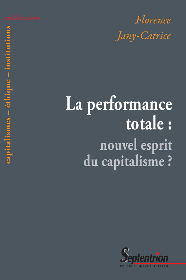 La performance totale : nouvel esprit du capitalisme ? - Florence Jany-Catrice - Presses Universitaires du Septentrion