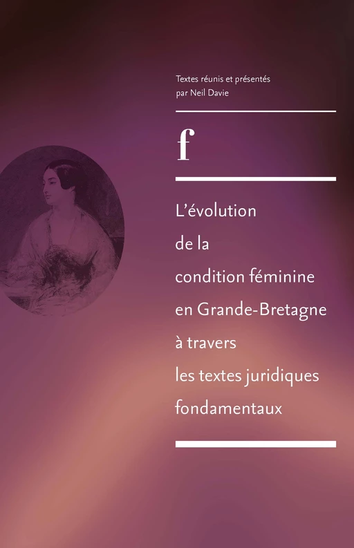 L'évolution de la condition féminine en Grande-Bretagne à travers les textes juridiques fondamentaux de 1830 à 1975 -  - ENS Éditions