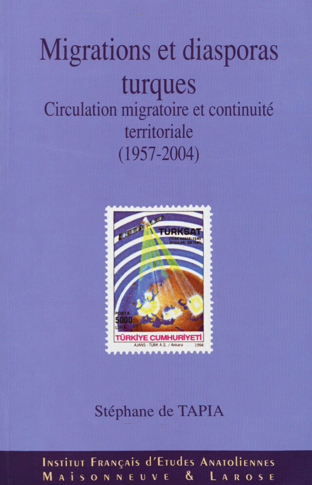 Migrations et diasporas turques - Stéphane de Tapia - Institut français d’études anatoliennes