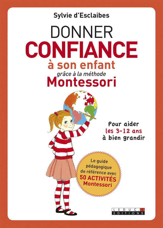 Donner confiance à son enfant grâce à la méthode Montessori - Sylvie d'Esclaibes - Éditions Leduc
