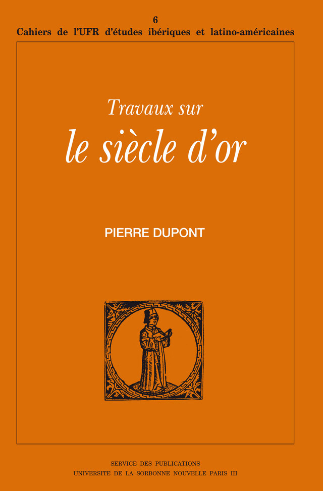 Travaux sur le Siècle d’or - Pierre Dupont - Presses Sorbonne Nouvelle via OpenEdition