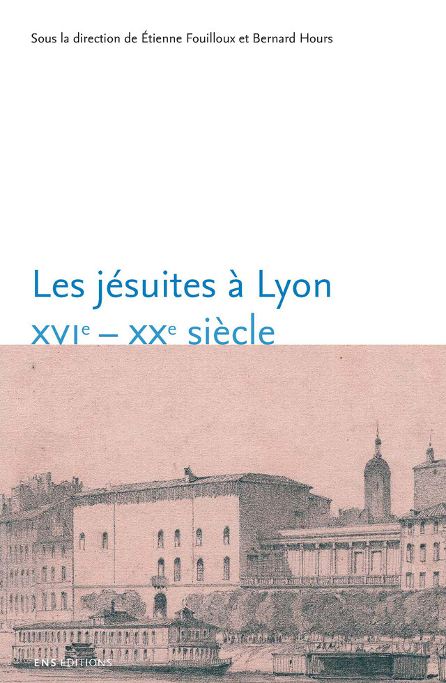 Les jésuites à Lyon -  - ENS Éditions