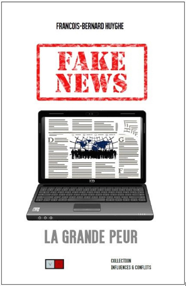 Fake News - François-Bernard Huyghe - VA Editions