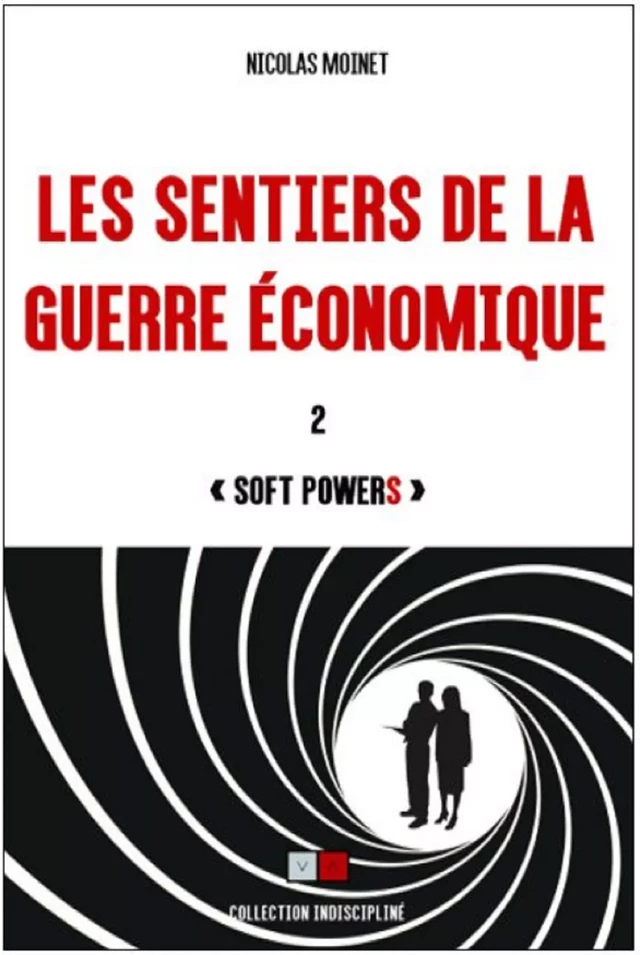 Les sentiers de la guerre économique 2 - Nicolas Moinet - VA Editions