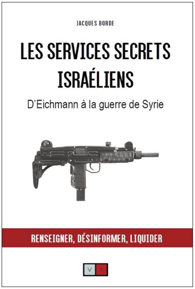 Les services secrets israeliens - Jacques Borde - VA Editions