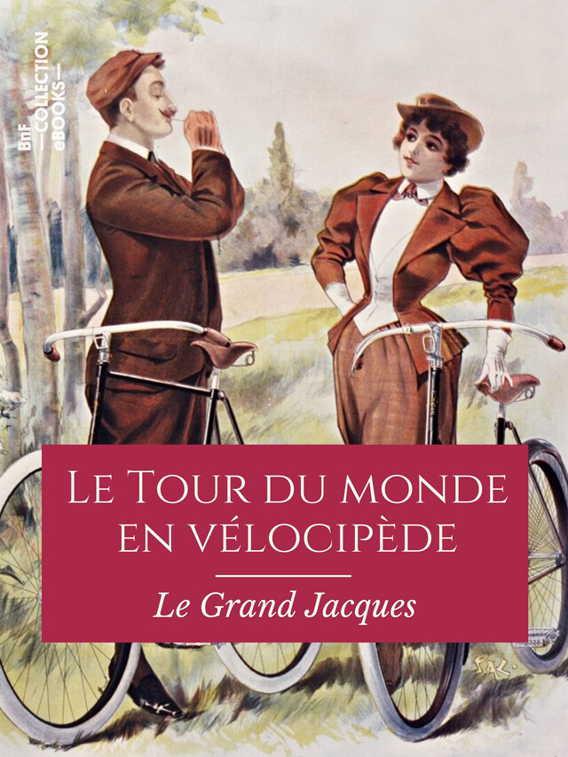 Le Tour du monde en vélocipède - le Grand Jacques, Félix Régamey - BnF collection ebooks