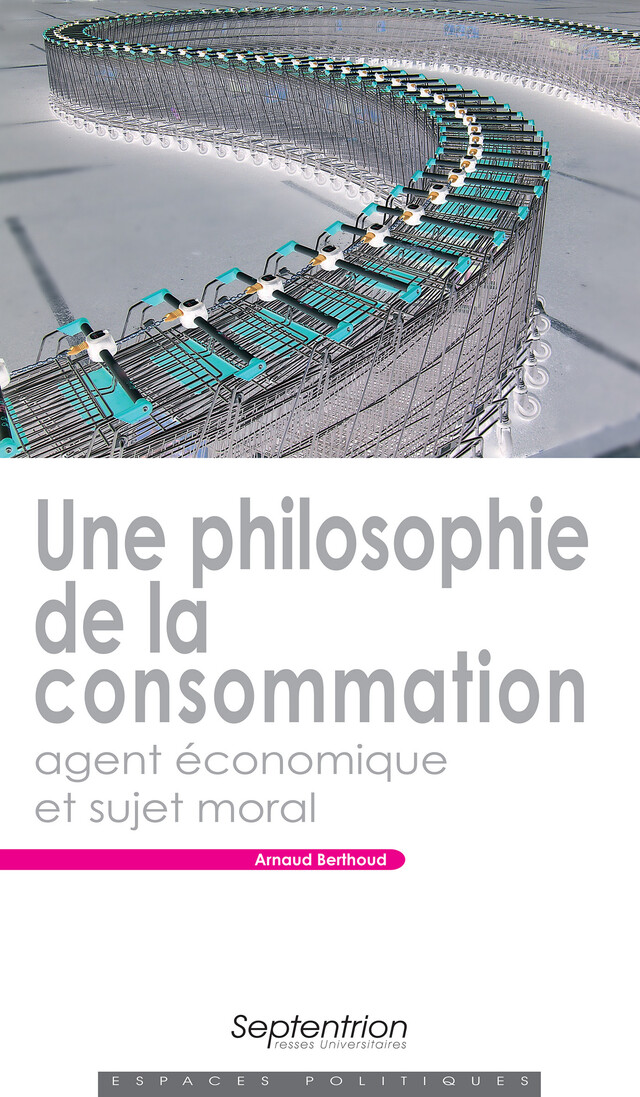 Une philosophie de la consommation - Arnaud Berthoud - Presses Universitaires du Septentrion