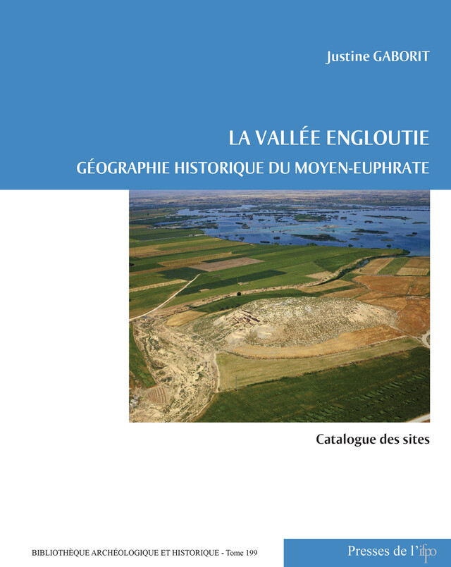 La vallée engloutie (Volume 2 : catalogue des sites) - Justine Gaborit - Presses de l’Ifpo