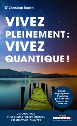 Vivez pleinement : vivez quantique !