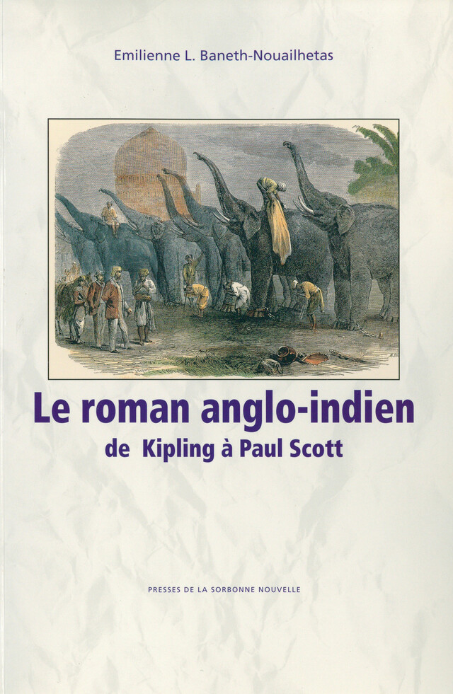 Le Roman anglo-indien de Kipling à Paul Scott - Émilienne L. Baneth-Noualhetas - Presses Sorbonne Nouvelle via OpenEdition