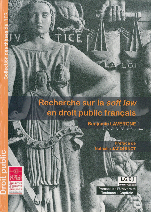 Recherche sur la soft law en droit public français - Benjamin Lavergne - Presses de l’Université Toulouse 1 Capitole