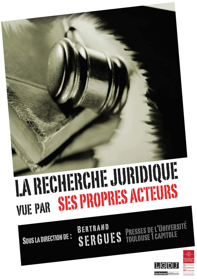 La recherche juridique vue par ses propres acteurs -  - Presses de l’Université Toulouse 1 Capitole