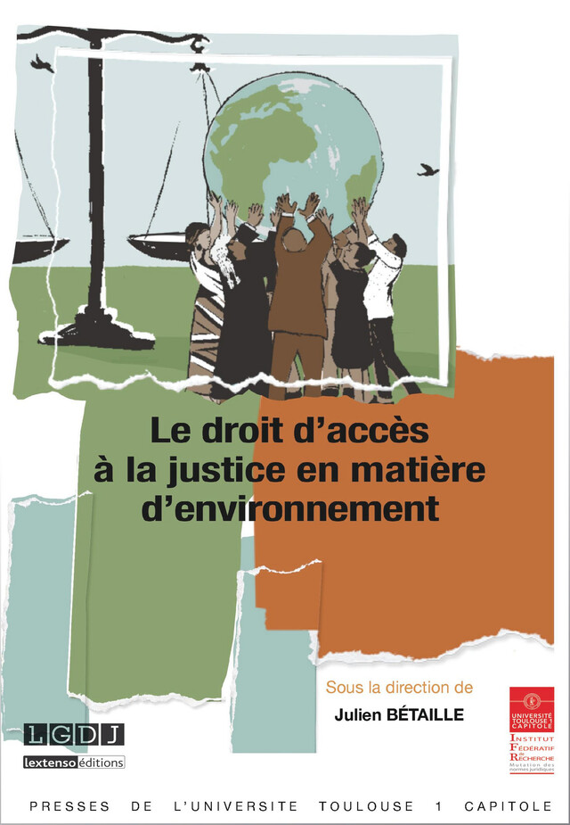 Le droit d’accès à la justice en matière d’environnement -  - Presses de l’Université Toulouse 1 Capitole
