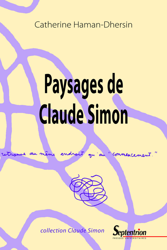 Paysages de Claude Simon - Catherine Haman-Dhersin - Presses Universitaires du Septentrion
