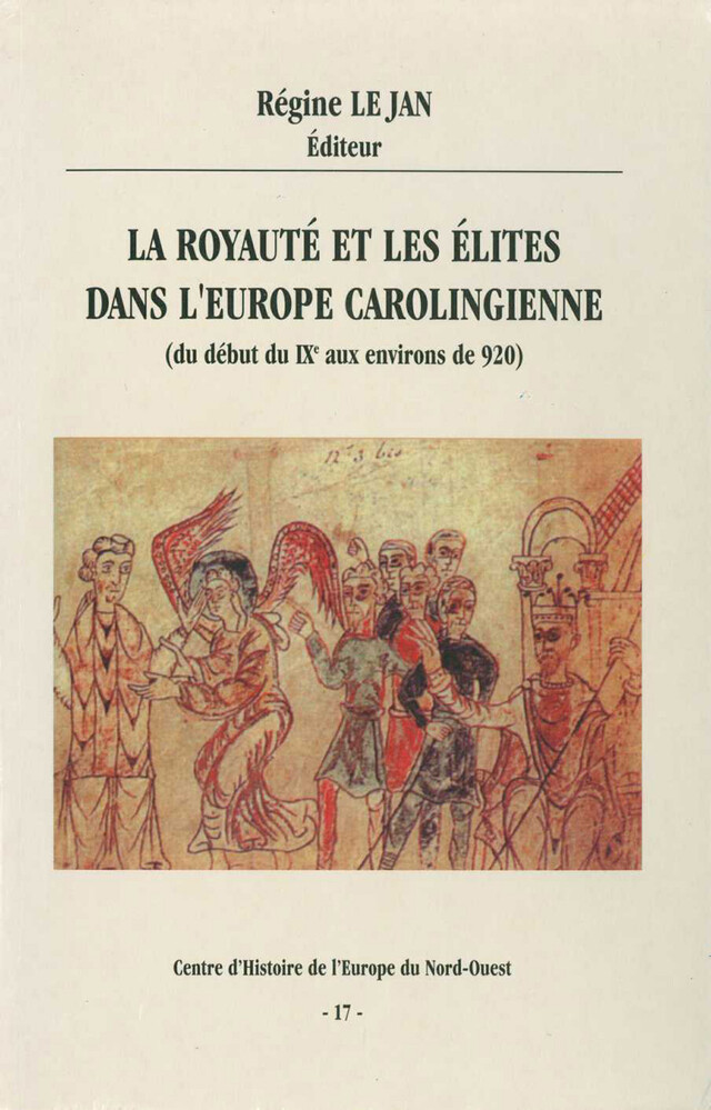 La royauté et les élites dans l’Europe carolingienne (du début du IXe aux environs de 920) -  - Publications de l’Institut de recherches historiques du Septentrion