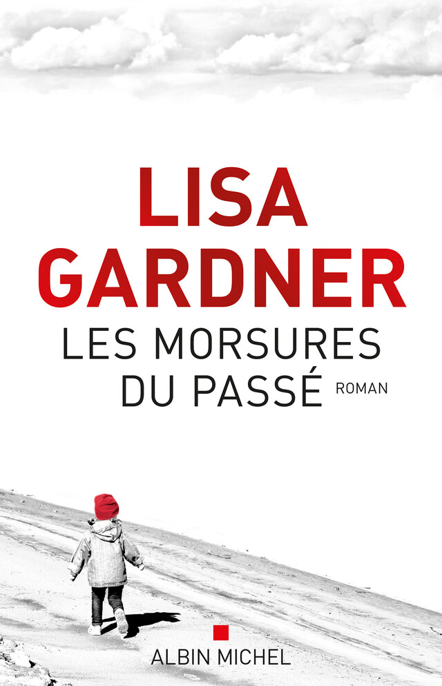 Les Morsures du passé - Lisa Gardner - Albin Michel