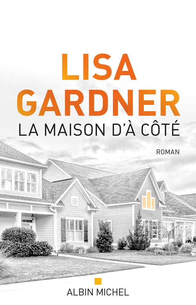 La Maison d'à côté - Lisa Gardner - Albin Michel