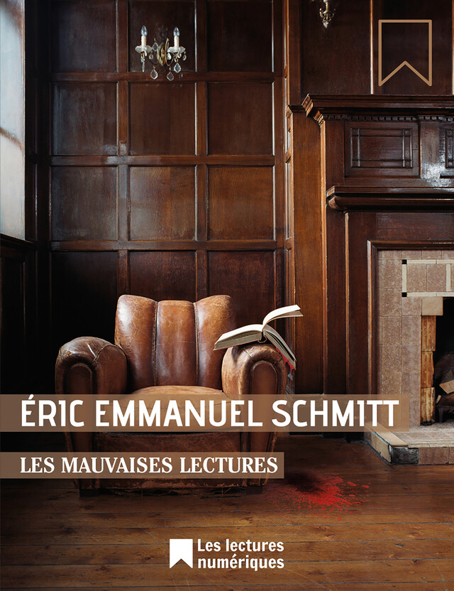 Les Mauvaises Lectures - Eric-Emmanuel Schmitt - Albin Michel