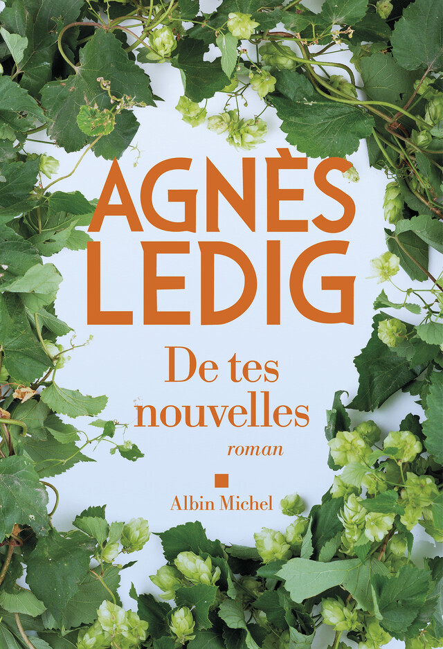 De tes nouvelles - Agnès Ledig - Albin Michel