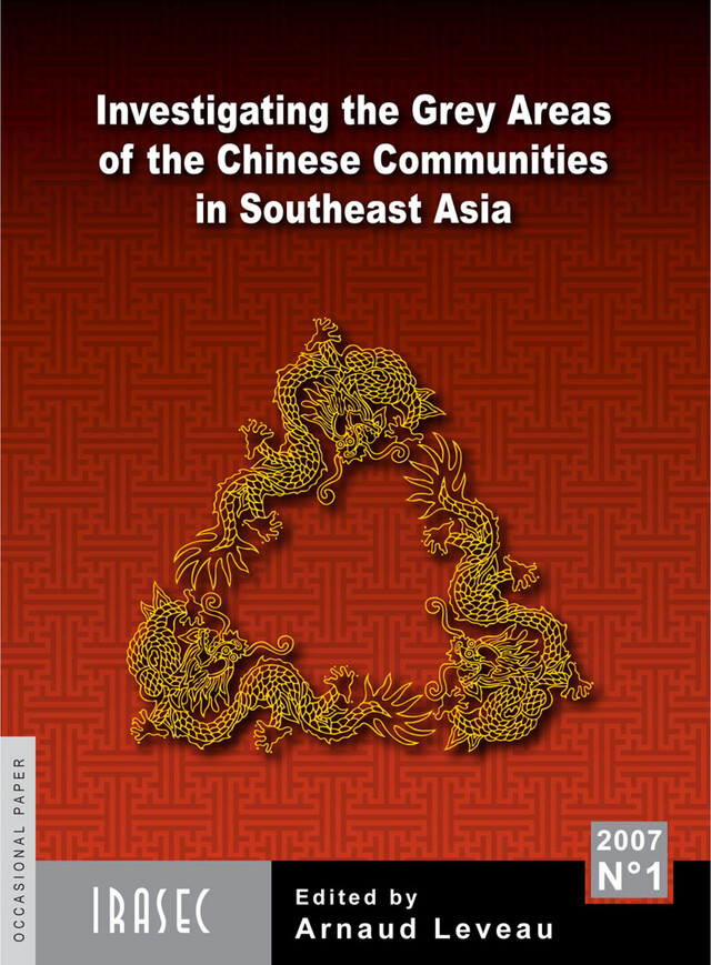 Investigating the Grey Areas of the Chinese Communities in Southeast Asia -  - Institut de recherche sur l’Asie du Sud-Est contemporaine