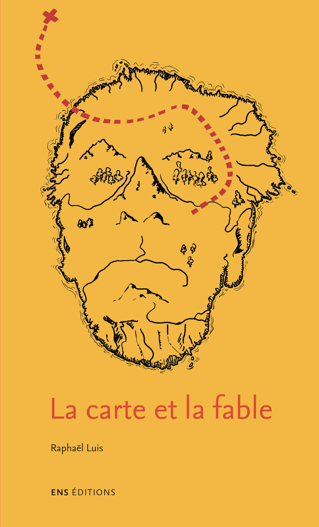 La carte et la fable - Raphaël Luis - ENS Éditions