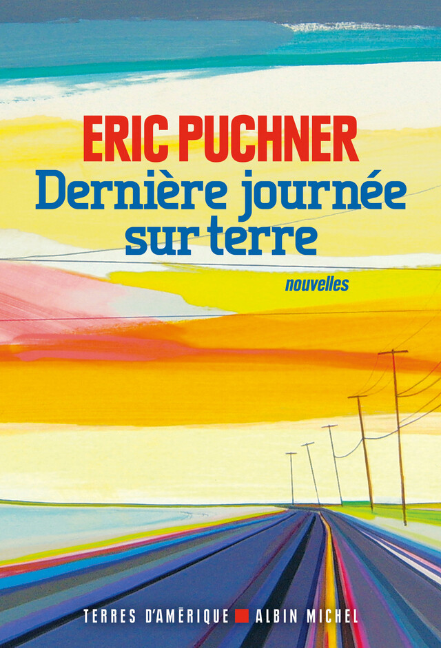 Dernière Journée sur Terre - Eric Puchner - Albin Michel
