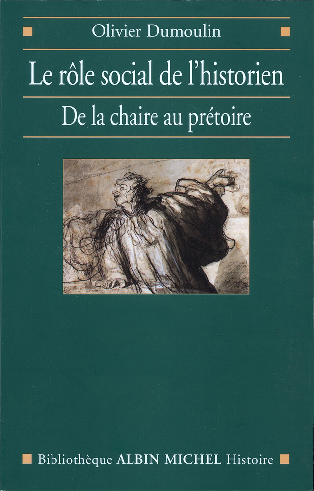 Le Rôle social de l'historien - Olivier Dumoulin - Albin Michel