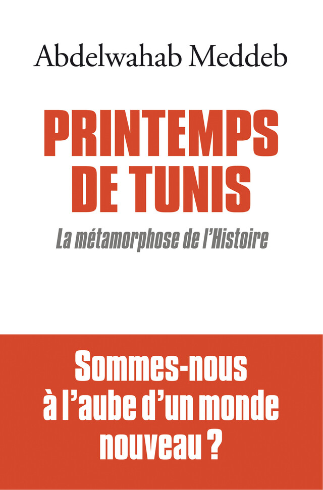 Printemps de Tunis - Abdelwahab Meddeb - Albin Michel