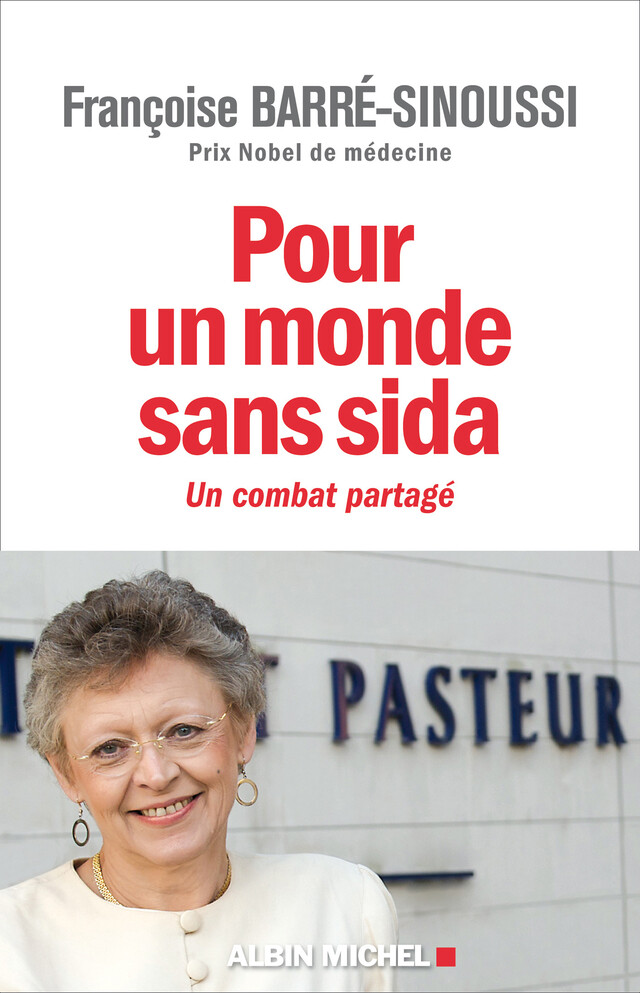 Pour un monde sans sida - Françoise Barré-Sinoussi - Albin Michel
