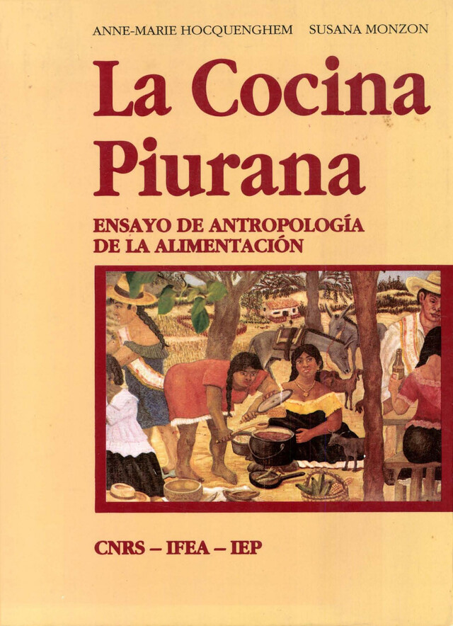 La Cocina Piurana - Anne-Marie Hocquenghem, Susana Monzon - Institut français d’études andines