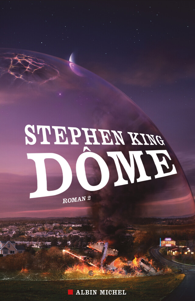 Dôme - tome 2 - Stephen King - Albin Michel