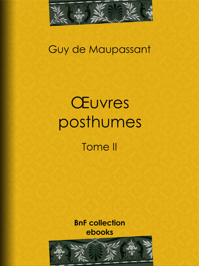 Oeuvres posthumes - Guy de Maupassant - BnF collection ebooks