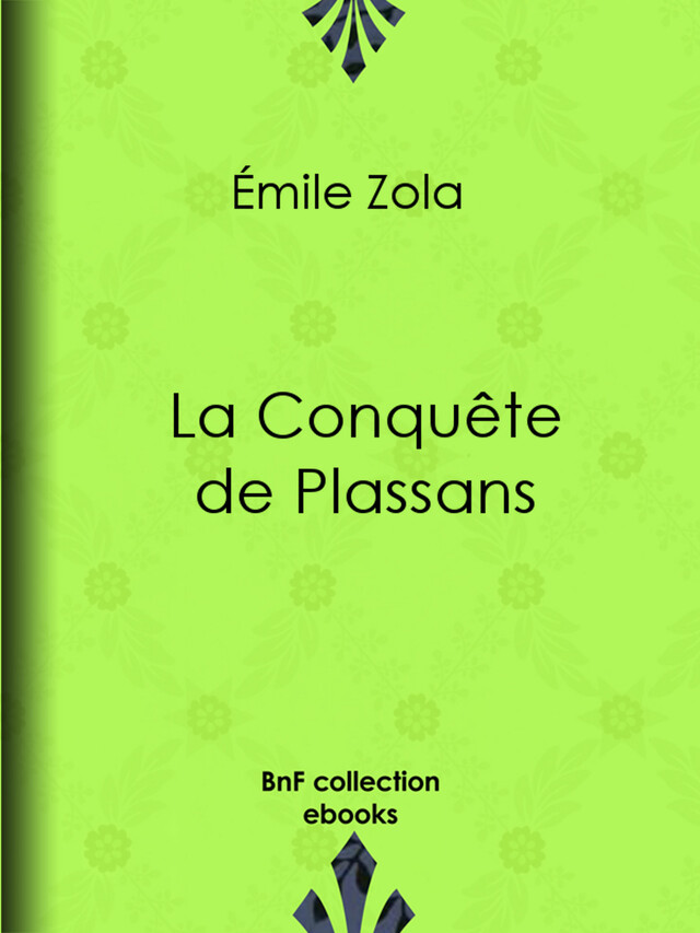 La Conquête de Plassans - Emile Zola - BnF collection ebooks