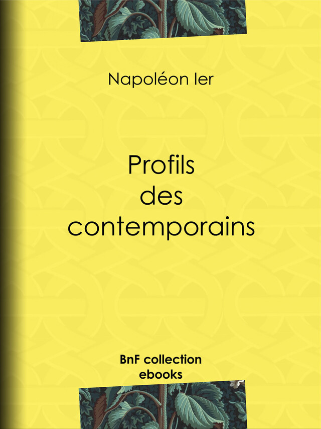 Profils des contemporains - Napoléon Ier - BnF collection ebooks