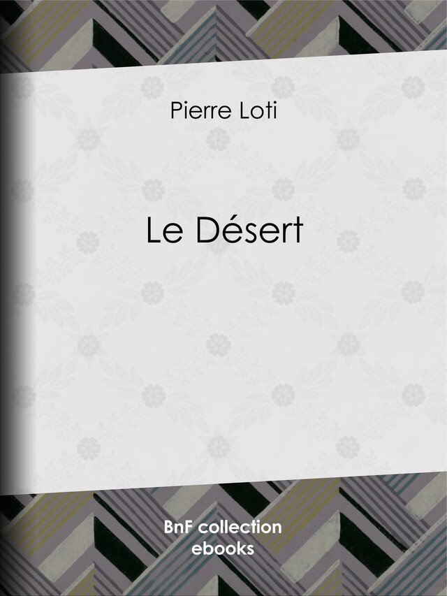 Le Désert - Pierre Loti - BnF collection ebooks