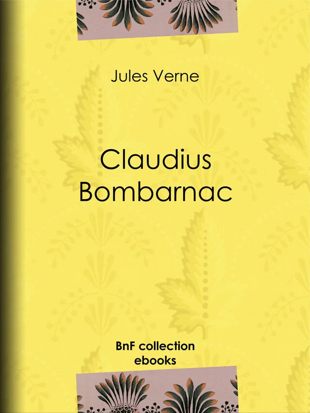 Claudius Bombarnac - Jules Verne - BnF collection ebooks
