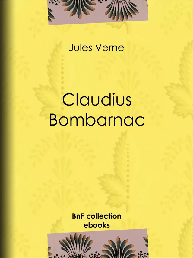 Claudius Bombarnac - Jules Verne - BnF collection ebooks