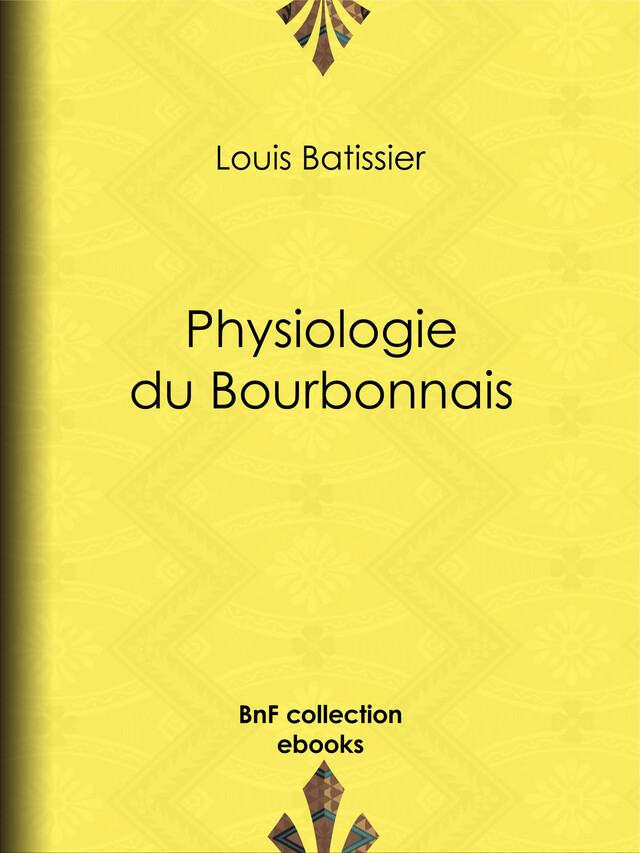 Physiologie du Bourbonnais - Louis Batissier - BnF collection ebooks