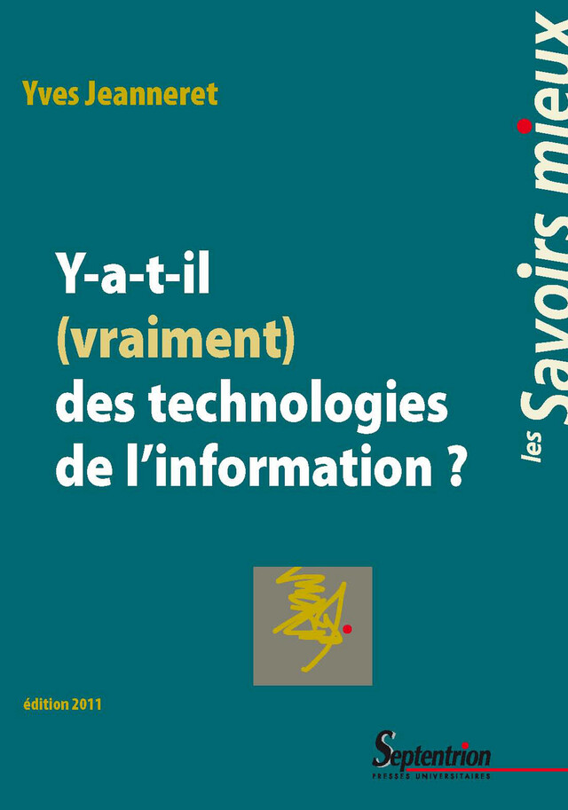 Y-a-t-il (vraiment) des technologies de l’information ? - Yves Jeanneret - Presses Universitaires du Septentrion