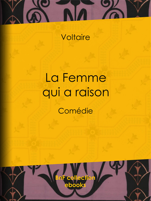 La Femme qui a raison -  Voltaire, Louis Moland - BnF collection ebooks