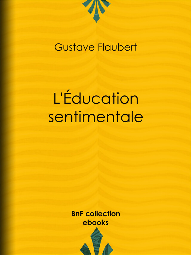 L'Education sentimentale - Gustave Flaubert - BnF collection ebooks