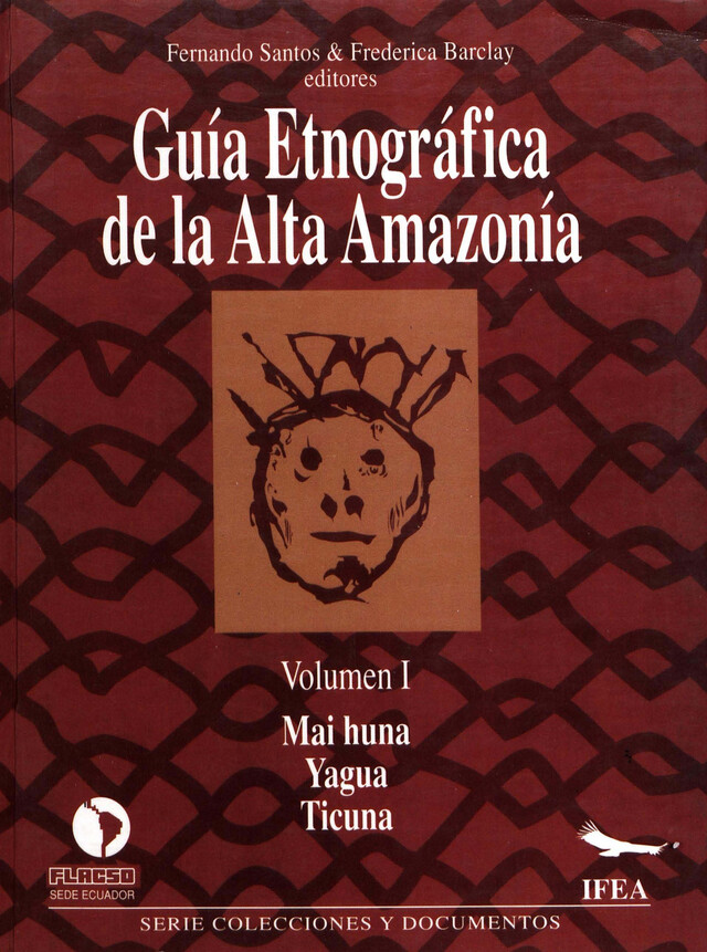 Guía etnográfica de la Alta Amazonía. Volumen I -  - Institut français d’études andines
