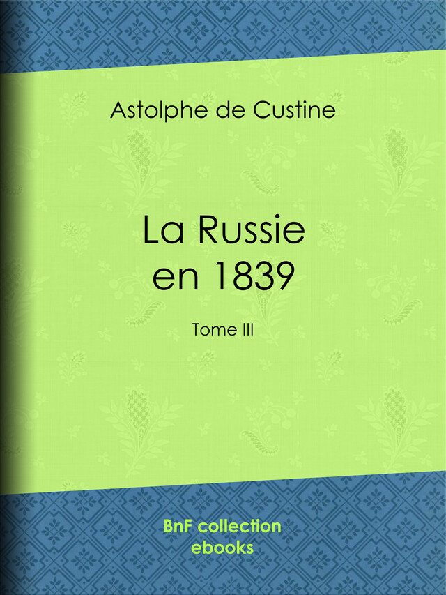 La Russie en 1839 - Astolphe de Custine - BnF collection ebooks