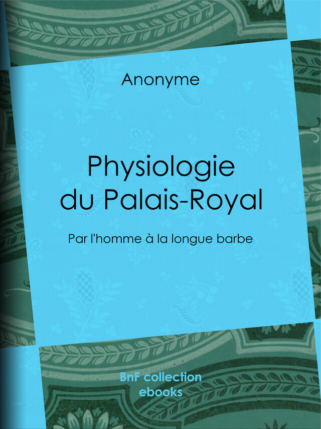 Physiologie du Palais-Royal -  Anonyme,  Séraphin - BnF collection ebooks
