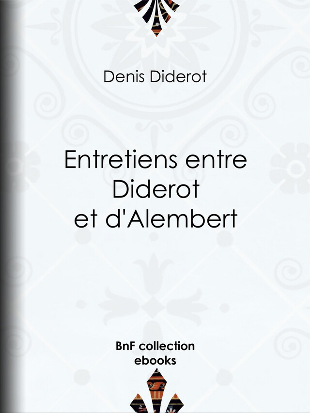 Entretiens entre Diderot et d'Alembert - Denis Diderot - BnF collection ebooks